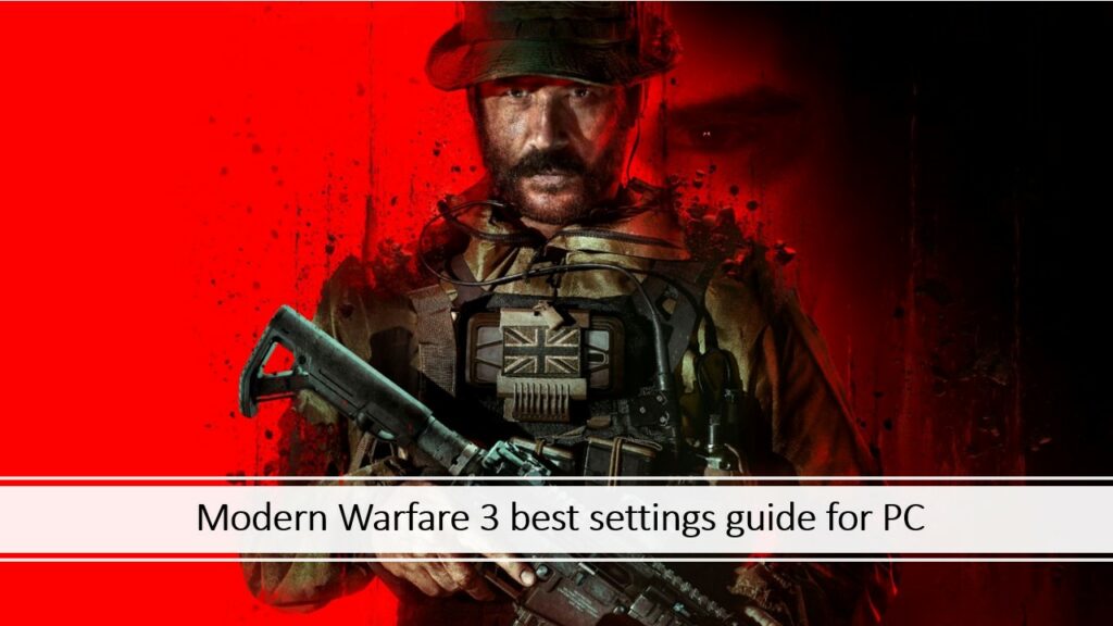 Modern Warfare 3 best settings guide for PC