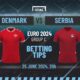 Denmark vs Serbia Predictions and Betting Tips: Denmark Deadly in Crucial Clash