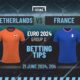 Netherlands vs France Predictions and Betting Tips: Dynamic Dutch Falling to France